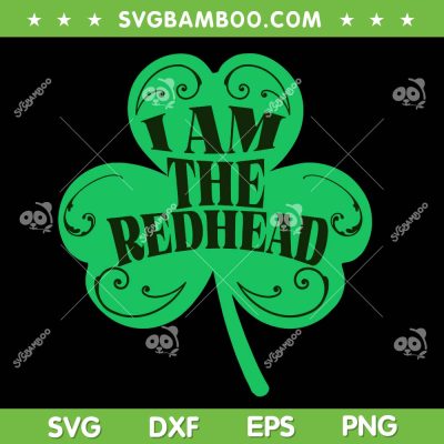 I Am The Redhead SVG, Dibs on The Redhead St Patricks Day SVG PNG, Shamrock Redhead Quote DXF SVG PNG EPS I Am The Redhead SVG, Dibs on The Redhead St Patricks Day SVG PNG, Shamrock Redhead Quote DXF SVG PNG EPS