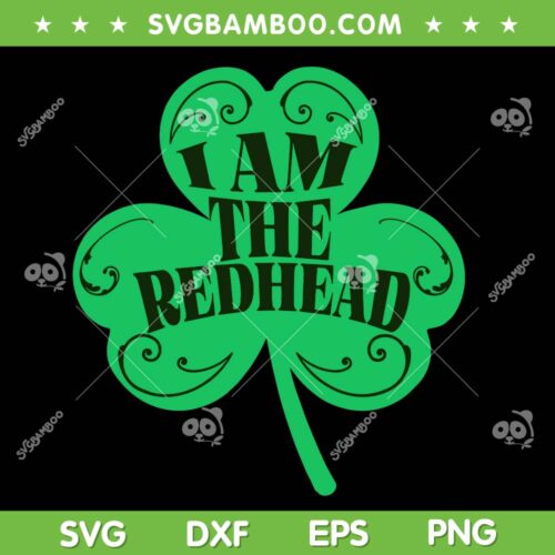 I Am The Redhead SVG, Dibs on The Redhead St Patricks Day SVG PNG, Shamrock Redhead Quote DXF SVG PNG EPS