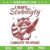 I Have Stability Ability To Stab SVG, Funny Raccoon With Knife SVG PNG