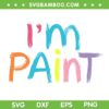 I'm Paint Valentine SVG, I Heart Love To Finger Paint SVG PNG I'm Paint Valentine SVG, I Heart Love To Finger Paint SVG PNG