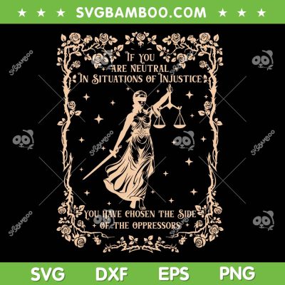 If You Are Neutral In Situations Of Injustice SVG, Ebrahim Karimi Quote Trending SVG PNG If You Are Neutral In Situations Of Injustice SVG, Ebrahim Karimi Quote Trending SVG PNG