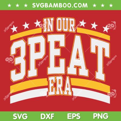 In Our 3 Peat Era SVG, Retro Chiefs Champs 2025 SVG PNG, Kansas Football 3 Peat Champ SVG PNG In Our 3 Peat Era SVG, Retro Chiefs Champs 2025 SVG PNG, Kansas Football 3 Peat Champ SVG PNG