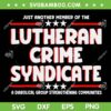 Just Another Member Of The Lutheran Crime Syndicate SVG, Lutheran Crime Syndicate Quote SVG PNG Just Another Member Of The Lutheran Crime Syndicate SVG, Lutheran Crime Syndicate Quote SVG PNG
