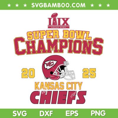 Kansas City Chiefs Super Bowl Champions SVG, Chiefs Super Bowl LIX Championship SVG PNG