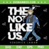 Kendrick Lamar They Not Like Us SVG, Say Drake Super Bowl SVG PNG