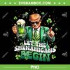 Trump Let The Shenanigans Begin PNG, Funny Trump St Patrick's Day 2025 PNG