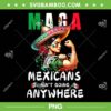 Womens MAGA Mexicans Ain't Going Anywhere PNG, Mexico Strong Women Sombrero Hat PNG
