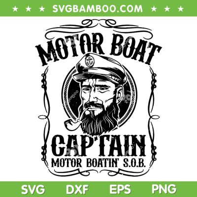 Motor Boat Captain SVG, Funny Pontoon Boating Captain SVG PNG, Motor Boatin Lake DXF SVG PNG EPS