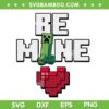 Minecraft Be Mine Valentine SVG PNG, Minecraft Valentine's Day SVG, Creeper Be Mine Heart SVG PNG Minecraft Be Mine Valentine SVG PNG, Minecraft Valentine's Day SVG, Creeper Be Mine Heart SVG PNG