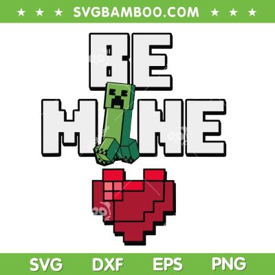 Minecraft Be Mine Valentine SVG PNG, Minecraft Valentine's Day SVG, Creeper Be Mine Heart SVG PNG