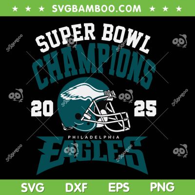 Philadelphia Eagles Super Bowl Champs SVG, Eagles LIX Champions 2025 SVG PNG