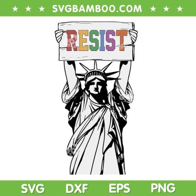 Liberty Resist SVG PNG, Statue of Liberty SVG, Resist DXF SVG PNG EPS Liberty Resist SVG PNG, Statue of Liberty SVG, Resist DXF SVG PNG EPS