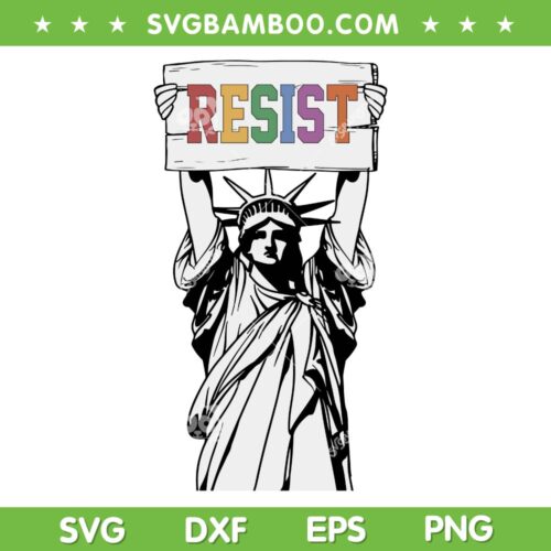 Liberty Resist SVG PNG, Statue of Liberty SVG, Resist DXF SVG PNG EPS