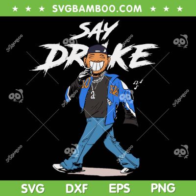Say Drake SVG PNG, Funny Kendrick Lamar Say Drake SVG Say Drake SVG PNG, Funny Kendrick Lamar Say Drake SVG