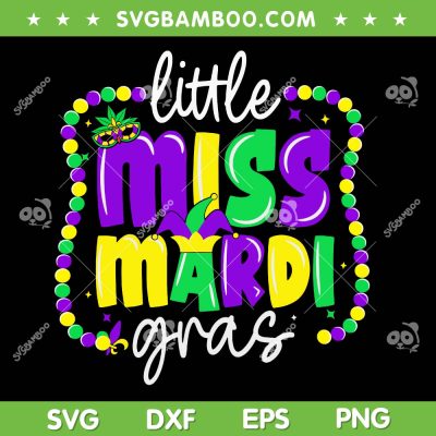 Little Miss Mardi Gras SVG PNG, Toddler Girl Mardi Gras SVG, Kids Little Miss DXF SVG PNG EPS Little Miss Mardi Gras SVG PNG, Toddler Girl Mardi Gras SVG, Kids Little Miss DXF SVG PNG EPS