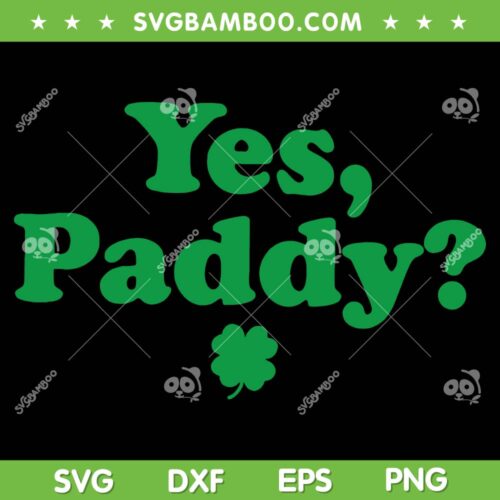 Women Yes Paddy Baby SVG, St Paddy's Day Irish Baby SVG PNG