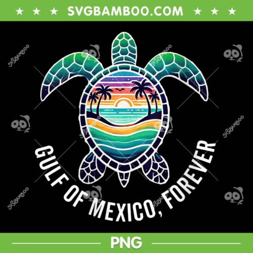 Womens Gulf of Mexico Forever PNG, Turtle Mexican Mexican Gulf PNG
