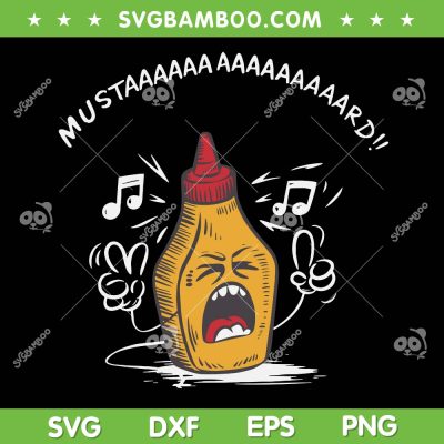 Yellow Mustard DIY Meme SVG, Funny Mustaaaaaard Music SVG PNG