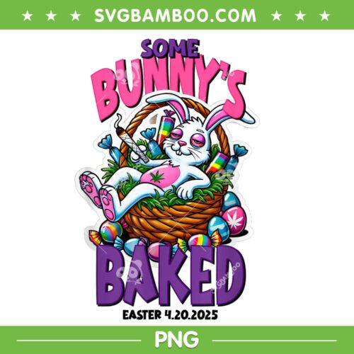 Bunny 420 Easter PNG, Some Bunny's Baked 2025 PNG, Funny Weed Smoking Rabbit Cannabis PNG