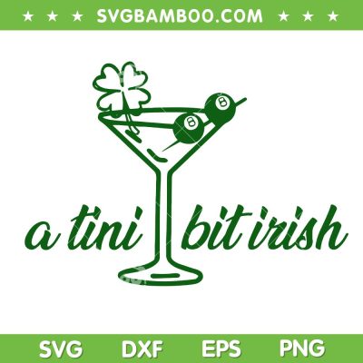A Tiny Bit Irish SVG, Funny Lucky Irish Cocktail SVG PNG, Girl Messy Bun Cocktail DXF SVG PNG EPS