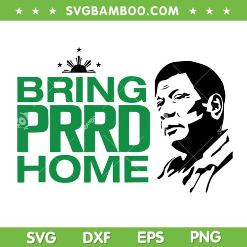 BRING PRRD HOME SVG PNG, Free Duterte Supporter President SVG