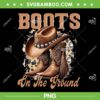 Boots On The Ground PNG, Boot Cowboy Western Cowgirl Linedance PNG
