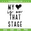 My Heart Is On That Stage SVG, Dance Mom Retro SVG PNG My Heart Is On That Stage SVG, Dance Mom Retro SVG PNG