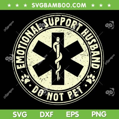 Emotional Support Husband Do Not Pet SVG, Support Husband SVG PNG