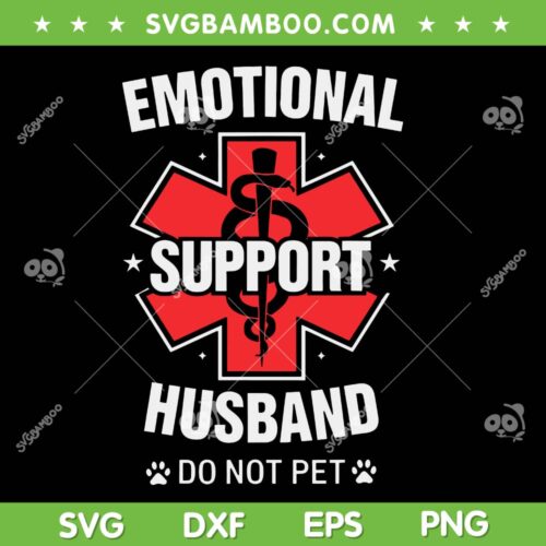 Emotional Support Husband SVG PNG, Funny Emotional Support Husband Do Not Pet SVG