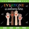 Everyone Is Welcome Here Idaho Teacher SVG, Diversity Support Fist Hand SVG PNG, Inclusive Education Teacher SVG Everyone Is Welcome Here Idaho Teacher SVG, Diversity Support Fist Hand SVG PNG, Inclusive Education Teacher SVG