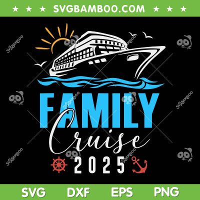 Family Cruise Trip 2025 SVG PNG, Making Memories Cruise Squad 2025 SVG