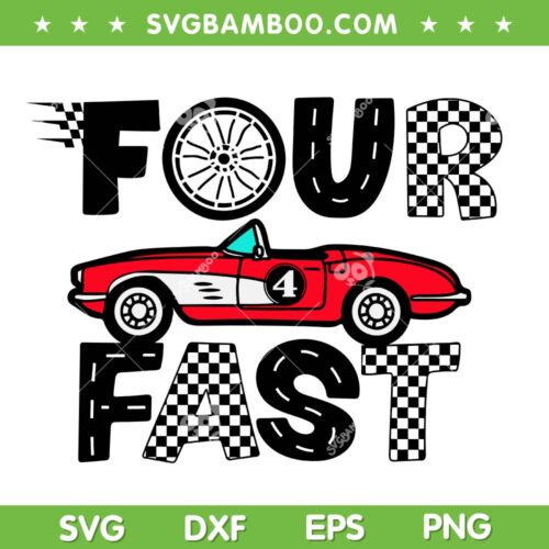 Four Fast Birthday Boy SVG PNG, Race Car Birthday 4 Years Old SVG