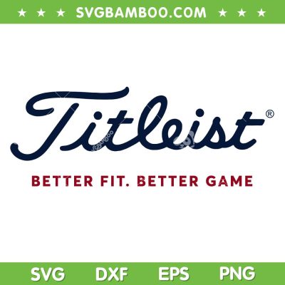 Titleist Golf Logo SVG, Golf Better Fit Better Game SVG PNG, Funny Golfer Gift Design Titleist Golf Logo SVG, Golf Better Fit Better Game SVG PNG, Funny Golfer Gift Design