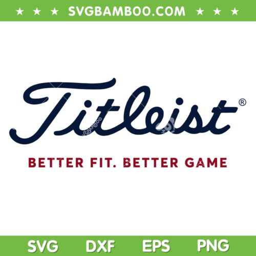 Titleist Golf Logo SVG, Golf Better Fit Better Game SVG PNG, Funny Golfer Gift Design