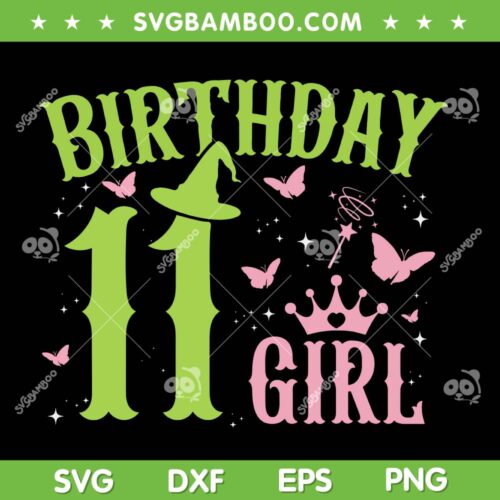 Green Pink 11 Year Old Birthday SVG, Wicked Change for Good Girl Girl Birthday SVG PNG