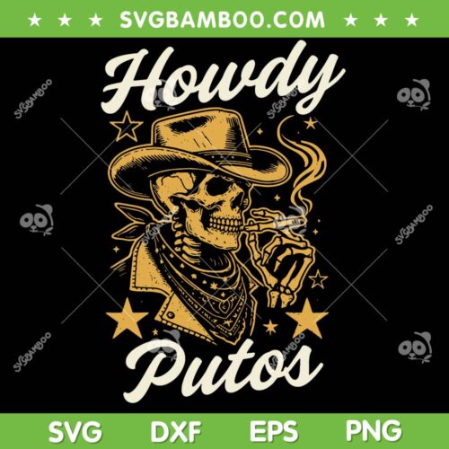 Howdy Putos SVG PNG, Smoking Skeleton Cowboy SVG, Outlaw Western Humor Design DXF SVG PNG EPS