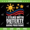 I Stand For Duterte SVG PNG, Vintage Free Duterte SVG, Bring PRRD Home DXF SVG PNG EPS I Stand For Duterte SVG PNG, Vintage Free Duterte SVG, Bring PRRD Home DXF SVG PNG EPS