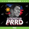 I Stand for PRRD PNG, Supporter Digong Duterte Philippine PNG, Free Duterte PNG