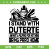 I Stand with Duterte SVG PNG, Bring PRRD Home SVG, Free Duterte DXF SVG PNG EPS