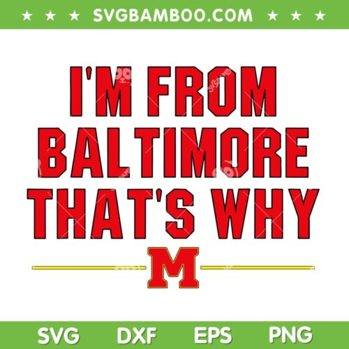 I'm from Baltimore That's Why SVG PNG, Marryland Derik Queen SVG