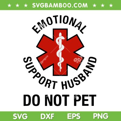 Emotional Support Husband Do Not Pet SVG, Funny Support Husband SVG PNG