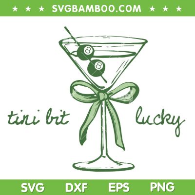 Tini Bit Irish Lucky SVG, St Patrick's Martini Irish Baby SVG PNG