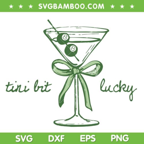 Tini Bit Irish Lucky SVG, St Patrick's Martini Irish Baby SVG PNG