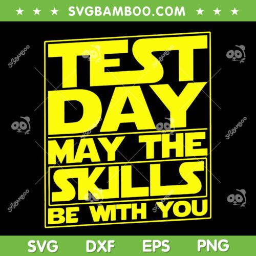 Star Wars Testing Day SVG PNG, Test Day May The Skills Be With You SVG