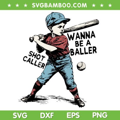 Wanna Be A Baller Shot Caller SVG, Kid Boy Game Day Baseball SVG PNG