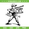 Kid Boy Wanna Be A Baller SVG, Shot Caller Baseball SVG PNG