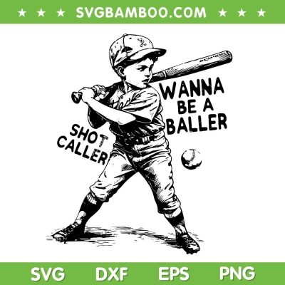Kid Boy Wanna Be A Baller SVG, Shot Caller Baseball SVG PNG