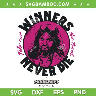 A Minecraft Movie 2025 SVG, Take Out The Trash Winners Never Die SVG PNG A Minecraft Movie 2025 SVG, Take Out The Trash Winners Never Die SVG PNG