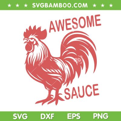 Rooster Awesome Sauce SVG PNG, Funny Chicken Trending Quote SVG Rooster Awesome Sauce SVG PNG, Funny Chicken Trending Quote SVG