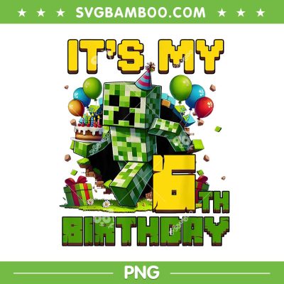 Minecraft Its My Birthday PNG, Birthday Boy 6 Year Old Pixel Gamer PNG